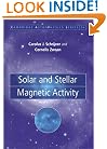 Solar and Stellar Magnetic Activity (Cambridge Astrophysics)
