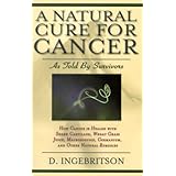 A Natural Cure for Cancer: As Told by Survivors