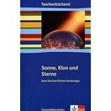 Sonne, Klon und Sterne. Eine Science-Fiction-Anthologievon "Bartholom�us Figatowski"