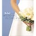 The Knot Book of Wedding Flowers
