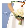 The Knot Book of Wedding Flowers