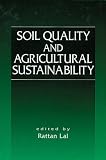 Soil Quality and Agricultural Sustainability 