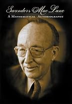 Saunders Mac Lane: A Mathematical Autobiography
