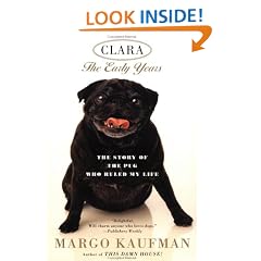 Clara: The Story of the Pug Who Ruled my Life