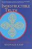 Indestructible Truth: The Living Spirituality of Tibetan Buddhism (Ray, Reginald a. World of Tibetan Buddhism, V. 1.)