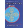 Indestructible Truth: The Living Spirituality of Tibetan Buddhism (Ray, Reginald a. World of Tibetan Buddhism, V. 1.)