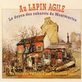 Revue Compilation  / Au Lapin Agile : Le Doyen Des Cabarets De Montmartre