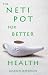 The Neti Pot for Better Health