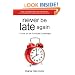 Never Be Late Again: 7 Cures for the Punctually Challenged