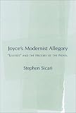 Joyce's Modernist Allegory : Ulysses And The History Of  The Novel