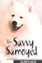 The Savvy Samoyed