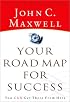 Your Road Map for Success: You Can Get There from Here