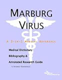 Marburg Virus - A Medical Dictionary, Bibliography, and Annotated Research Guide to Internet References