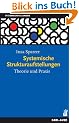 Systemische Strukturaufstellungen. Theorie und Praxis