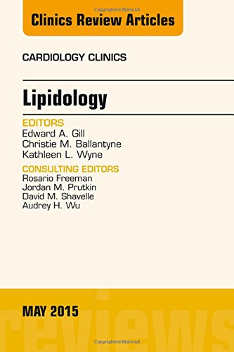 Lipidology, An Issue of Cardiology Clinics, 1e (The Clinics: Internal Medicine)