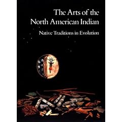 The Arts of the North American Indian: Native Traditions in Evolution