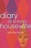 Diary of a Mad Housewife: A Novel