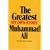 The Greatest: My Own Story