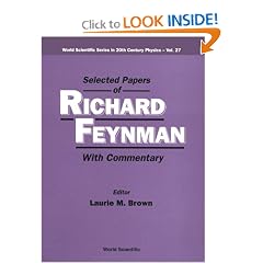Selected Papers of Richard Feynman: With Commentary (World Scientific Series in 20th Century Physics)