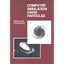 Computer Simulation Using Particles