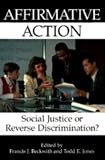 Affirmative Action: Social Justice or Reverse Discrimination? (Contemporary Issues Series)