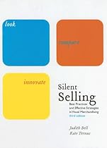 Silent Selling: Best Practices And Effective Strategies In Visual Merchandising Silent Selling: Best Practices And Effective Strategies In Visual Merchandising