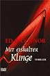 Mit eiskalter Klinge.