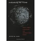 Rethinking the World: Great Power Strategies and International Order