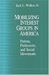 Mobilizing Interest Groups in America: Patrons, Professions, and Social Movements