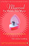Married for Better, Not Worse: The Fourteen Secrets to a Happy Marriage