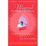 Married for Better, Not Worse: The Fourteen Secrets to a Happy Marriage