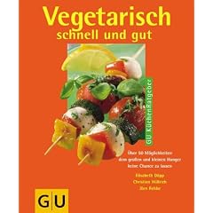 Vegetarisch schnell und gut (GU K�chen-Ratgeber)