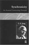 Synchronicity: An Acausal Connecting Principle C. G. Jung