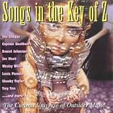 Songs in the Key of Z: The Curious Universe of Outsider Music