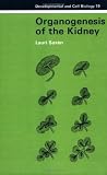 Organogenesis of the Kidney (Developmental & Cell Biology) (Developmental and Cell Biology Series)