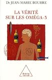 La v�rit� sur les om�ga-3