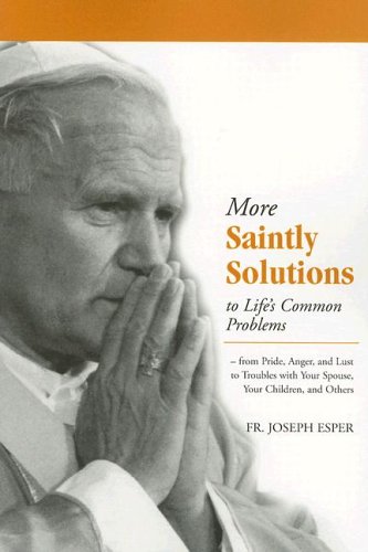 More Saintly Solutions to Life's Common Problems