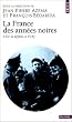 La France des ann�es noires, tome 1 : De la d�faite � Vichy
