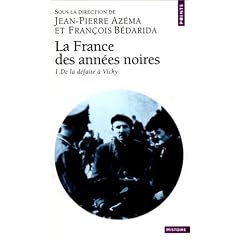 La France des ann�es noires, tome 1 : De la d�faite � Vichy