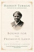 Bound for the Promised Land: Harriet Tubman: Portrait of an American Hero