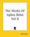 The Works Of Aphra Behn Vol II: 2