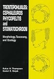 Trentepohliales: Cephaleuros, Phycopeltis, Stomatochroon - Morphology, Taxonomy, and Ecology