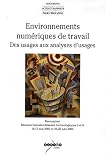 Environnements num�riques de travail : Des usages aux analyses d'usages