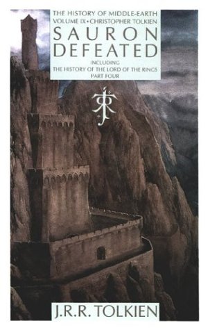 Sauron Defeated: The End of the Third Age: The History of the Lord of the Rings, part four (Tolkien, J R R (John Ronald Reuel)//History of Middle-Earth)