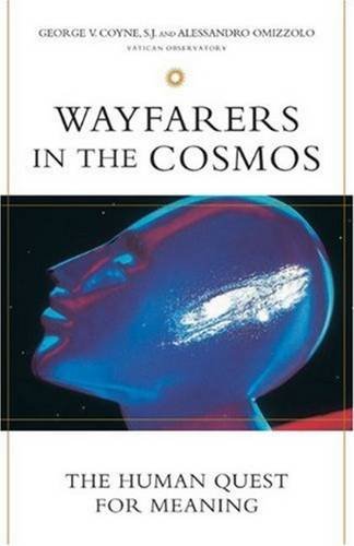 Wayfarers In The Cosmos: The Human Quest for Meaning