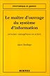 Le ma�tre d'ouvrage du syst�me d'information: Principes manag�riaux en action