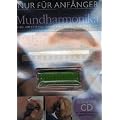 Nur F�r Anf�nger - Mundharmonika (Komplettset Buch, CD und Mundharmonika): Eine umfassende, reich bebilderte Anleitung zum Mundharmonikaspielen
