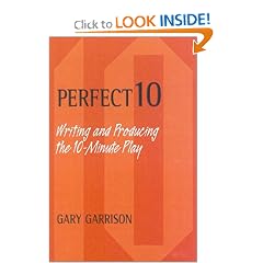 Perfect 10: Writing and Producing the 10-Minute Play