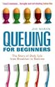 Queuing for Beginners: The Story of Daily Life From Breakfast to Bedtime