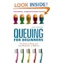 Queuing for Beginners: The Story of Daily Life From Breakfast to Bedtime